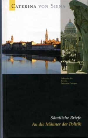 Caterina von Siena. Gesamtausgabe / An die Männer der Politik | Bundesamt für magische Wesen