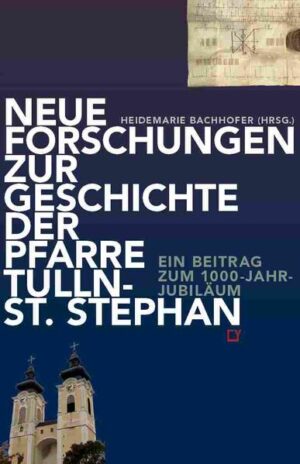 Neue Forschungen zur Geschichte der Pfarre Tulln-St. Stephan | Bundesamt für magische Wesen