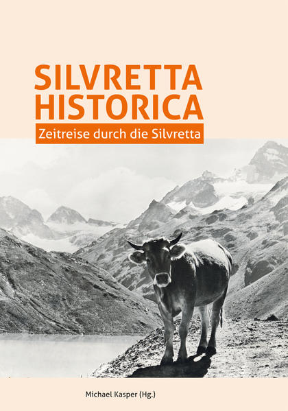 Silvretta Historica. Zeitreise durch die Silvretta. | Bundesamt für magische Wesen
