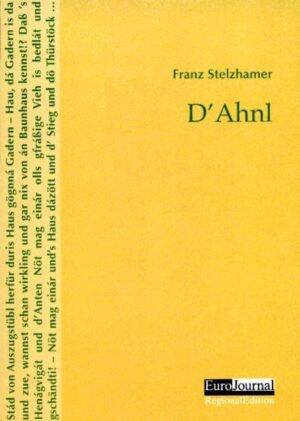 Im Jahr 1851 erschien ”D’ Ahnl” zum ersten Mal in Wien bei Mayer - der vorliegende Band ist der Nachdruck dieser Erstausgabe. In zweiter Auflage kam das Epos 1854 bei Braumüller in Wien heraus und ”verbessert und verändert” im Band ”Gedichte von Franz Stelzhamer” 1855 bei J. G. Cotta in Stuttgart. In ”D’ Ahnl” schildert Stelzhamer eine große Bauernhochzeit. Die Verbindung von zwei Menschen ist darin allerdings nicht eine Angelegenheit des Herzens sondern sie dient dem Weiterbestand des Hofes, ist also eine Entscheidung des Verstandes und Wirtschaftlichkeit.