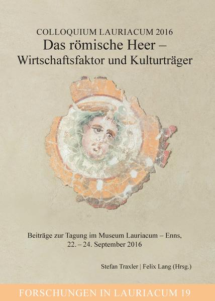 Colloquium Lauriacum 2016: Das römische Heer - Wirtschaftsfaktor und Kulturträger | Bundesamt für magische Wesen