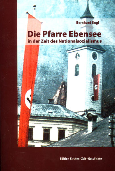 Die Pfarre Ebensee in der Zeit des Nationalsozialismus | Bundesamt für magische Wesen