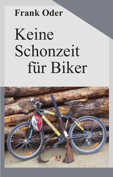 Keine Schonzeit für Biker | Frank Oder