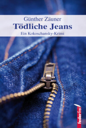 Tödliche Jeans Ein Kokoschansky-Krimi | Günther Zäuner