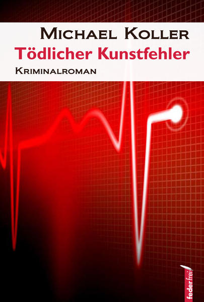 Tödlicher Kunstfehler | Michael Koller