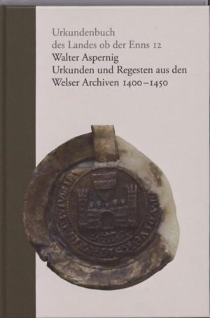 Urkunden und Regesten aus den Welser Archiven 1400-1450 | Bundesamt für magische Wesen