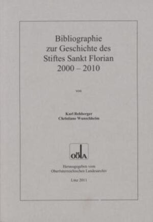 Bibliographie zur Geschichte des Stiftes Sankt Florian 2000 - 2010 | Bundesamt für magische Wesen