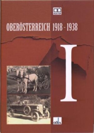 Oberösterreich 1918 - 1938: Oberösterreich 1918 - 1938 . I | Bundesamt für magische Wesen