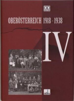 Oberösterreich 1918 - 1938: Oberösterreich 1918 - 1938 . IV | Bundesamt für magische Wesen
