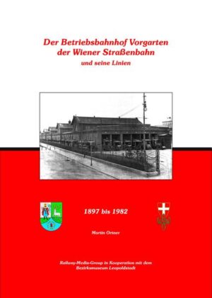 Der Betriebsbahnhof Vorgarten der Wiener Straßenbahnen und seine Linien | Bundesamt für magische Wesen