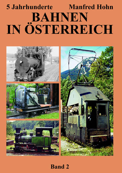 5 Jahrhunderte Bahnen in Österreich | Hohn Manfred