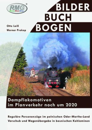 Dampflokomotiven im Planverkehr noch um 2020 | Werner Prokop, Otto Leiß