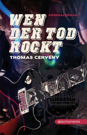 Wen der Tod rockt | Thomas Cerveny