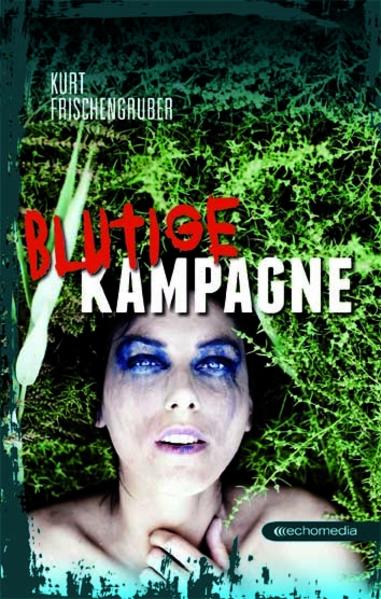 Blutige Kampagne | Kurt Frischengruber