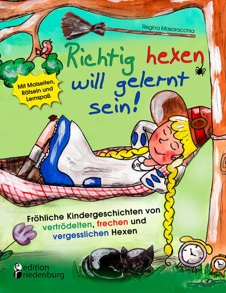 Richtig hexen will gelernt sein! Fröhliche Kindergeschichten von vertrödelten, frechen und vergesslichen Hexen | Bundesamt für magische Wesen