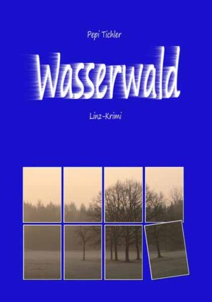 Wasserwald Linz-Krimi | Pepi Tichler