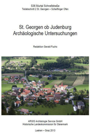 St. Georgen ob Judenburg. Archäologische Untersuchungen. Redaktion Gerald Fuchs
