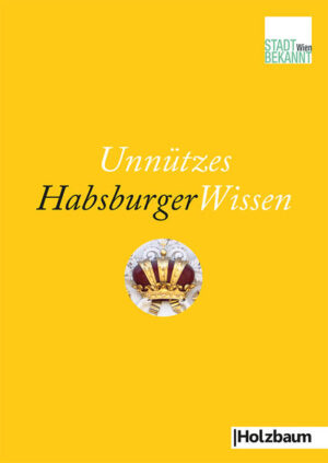 Unnützes HabsburgerWissen | Bundesamt für magische Wesen