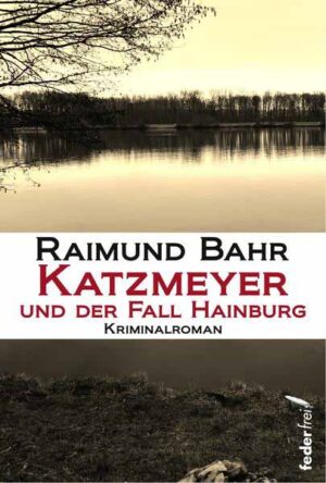 Katzmeyer und der Fall Hainburg | Raimund Bahr