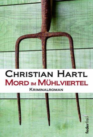 Mord im Mühlviertel | Christian Hartl