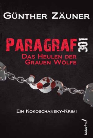 Paragraf 301 Das Heulen der Grauen Wölfe | Günther Zäuner