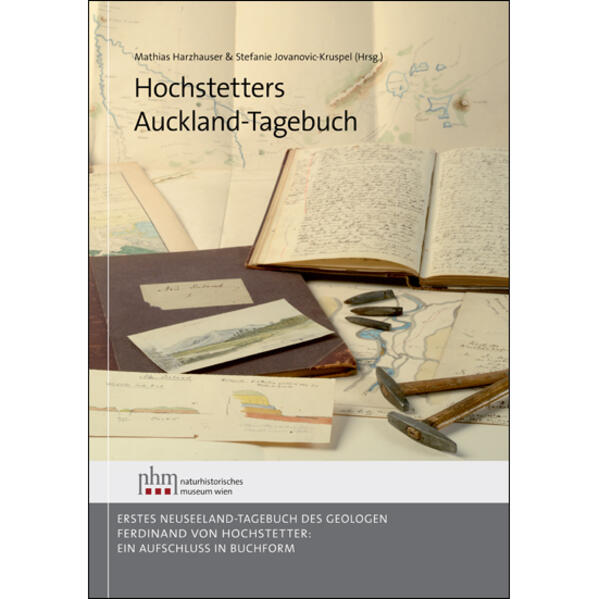 Hochstetters Auckland-Tagebuch | Mathias Harzhauser, Stefanie Jovanovic-Kruspel