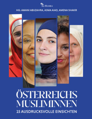 Österreichs Musliminnen | Amani Abuzahra, Asma Aiad, Amena Shakir