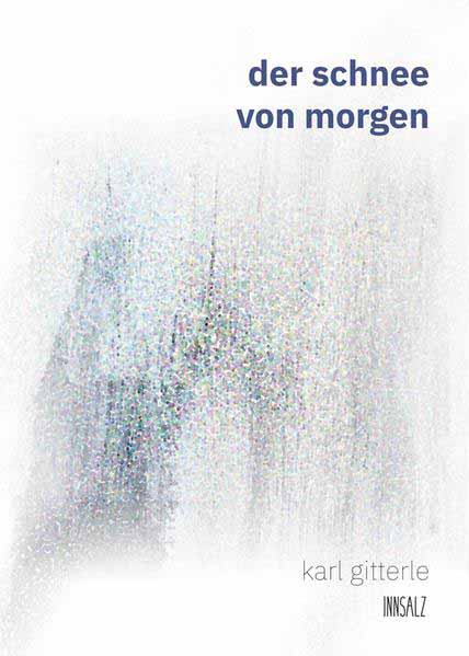 der schnee von morgen | Karl Gitterle