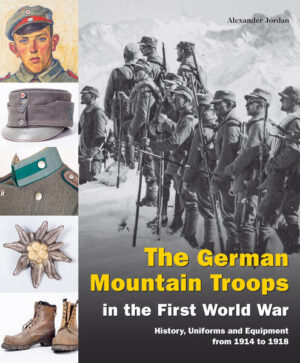 The German Mountain Troops in the First World War | Alexander Jordan