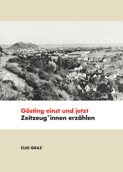 Gösting einst und jetzt | Joachim Hainzl