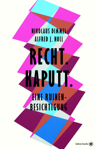 Recht. Kaputt. | Alfred Noll, Nikolaus Dimmel