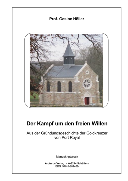 DER KAMPF UM DEN FREIEN WILLEN Hintergründe und Zeitumstände der Diskussionen um Port Royal Prof. Gesine Höller,-Wien Ignatius von Loyola hat seinen Jüngern als geistiges Erbe die Lehre von der überragenden Bedeutung des menschlichen Willens hinterlassen. Eine seltsame Verkettung von Geschicken und Ereignissen sollte dann dazu führen, dass diese theologische Ansicht hundert Jahre nach dem Tode des Ordensstifters eine der erstaunlichsten politischen und gesellschaftlichen Streitigkeiten herauf beschwor. Der Kampf zwischen Jesuiten und Jansenisten hat unter der Herrschaft des „Sonnenkönigs (Ludwig XIV. 1638-1715, Regent seit 1661)" den ganzen Hof von Versailles, die Mätressen des Königs, Minister, Höflinge, Politiker, Gelehrte, Damen der Gesellschaft, einfache Nonnen und Scharen der ganzen Bevölkerung in die größte Aufregung versetzt. Die vielfältigsten Einflüsse traten hierbei hervor. Personen, die bis dahin nie daran gedacht hatten, sich für die „göttliche Gnade" und ihre Wirksamkeit zu interessieren, sahen plötzlich ihre Lebensaufgabe darin, mit allen Mitteln die eine oder die andere Partei zu unterstützen.