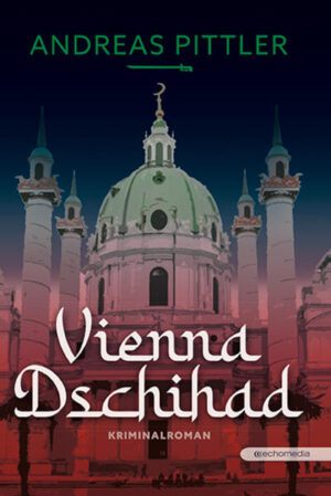Vienna Dschihad | Andreas Pittler