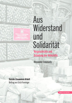 Aus Widerstand und Solidarität | Alexander Emanuely, Erich Fenninger