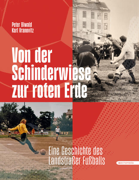 Von der Schinderwiese zur roten Erde | Peter Biwald, Karl Vranovitz