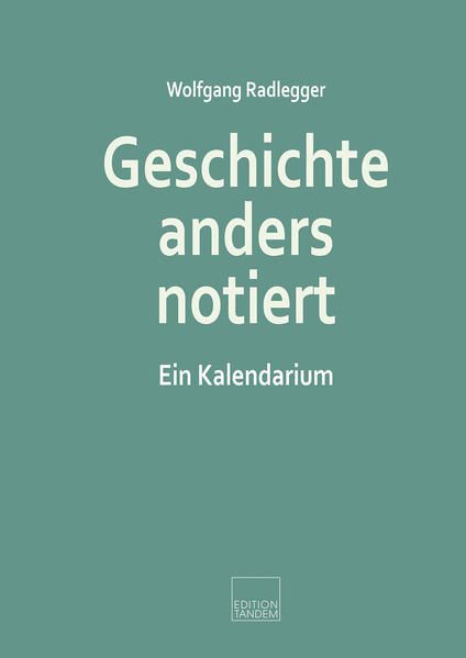 Geschichte anders notiert | Wolfgang Radlegger