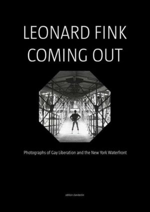 Leonard Fink: Coming Out: Photographs of Gay Liberation and the New York Waterfront | Bundesamt für magische Wesen