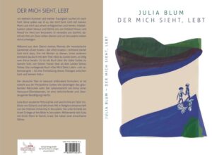 Der Mich Sieht, Lebt | Julia Blum