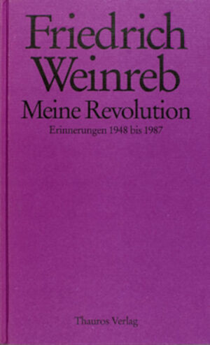 Autobiographische Erinnerungen Friedrich Weinrebs 1948-1987