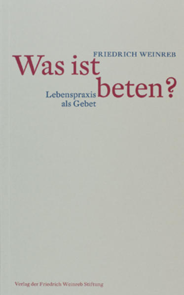 Beten erlebt Friedrich Weinreb als Existenzvollzug: "Mein Gebet, das bin ich." So umkreisen seine Gedanken und Überlegungen zum Beten unsere wahren Lebensverhältnisse und handeln vom alltäglichen Verhalten.