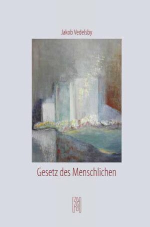 Gesetz des Menschlichen | Jakob Vedelsby