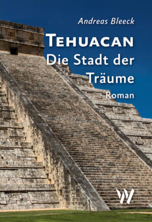 Tehuacan - Die Stadt der Träume | Bundesamt für magische Wesen