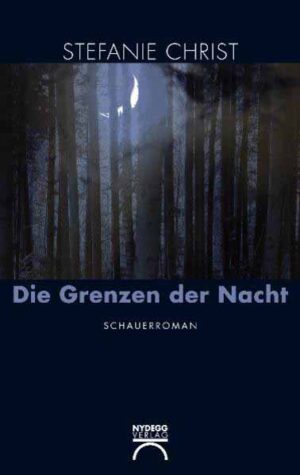 Die Grenzen der Nacht Schauerroman | Stefanie Christ