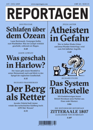 Reportagen schickt die besten Autorinnen und Autoren rund um den Globus. Für Geschichten, die bleiben. In dieser Ausgabe: - Schlafen über dem Ozean. Laute Rockmusik, Unmengen Kaffee zum Wachhalten: Was im Cockpit wirklich geschieht, während wir fliegen. Von Jan Pelczar. - Was geschah in Harlow? Der Autor geht einem Mordfall in seiner Heimatstadt nach und blickt in den Spiegel der englischen Gesellschaft. Von Jason Cowley. - Der Berg als Retter. Jaroslav Doležal läuft immer wieder den tschechischen Kahlberg hoch: 6190 Mal. Warum? Von Richard Fraunberger. - Atheisten in Gefahr. Wer in Indien Hindu-Götter und Jesus-Wunder hinterfragt, wird zum Ziel tödlicher Angriffe. Von Julia Lauter. - Das System Tankstelle. Mit Knebelverträgen beutet British Petroleum seine Pächter aus. Einer redet Klartext. Von Richard Fuchs. - Die historische Reportage: Zitteraale 1807. Von Alexander von Humboldt.