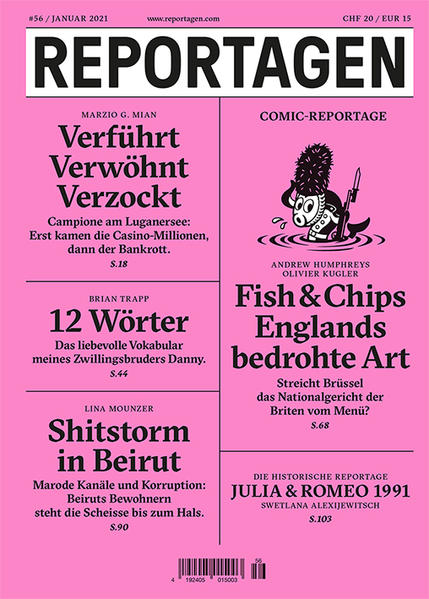 Reportagen schickt die besten Autorinnen und Autoren rund um den Globus. Für Geschichten, die bleiben. In dieser Ausgabe: - Verführt Verwöhnt Verzockt. Campione am Luganersee: Erst kamen die Casino-Millionen, dann der Bankrott. Von Marzio G. Mian. - 12 Wörter. Das liebevolle Vokabular meines Zwillingsbruders Danny. Von Brian Trapp. - Shitstorm in Beirut. Marode Kanäle und Korruption: Beiruts Bewohnern steht die Scheisse bis zum Hals. Von Lina Mounzer. - Fish & Chips Englands bedrohte Art. Streicht Brüssel das Nationalgericht der Briten vom Menü? Von Andrew Humphreys, Olivier Kugler. - Die historische Reportage: Julia & Romeo 1991. Von Swetlana Alexijewitsch.