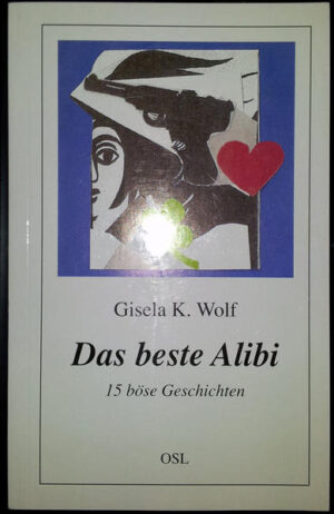 Das beste Alibi 15 böse Geschichten | Gisela K. Wolf