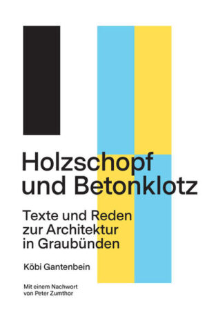 Kritiken und Reden zur Architektur in Graubünden Idee: Die Tränen der Architektur im Engadin, die Lawinenverbauungen von St. Antönien, das ewige Drama von Vals und etliche andere Schauplätze. Nicolaus Hartmann 1., 2. und 3., Jakob Gantenbein d.Ä, Tilla Theus, Ralph Feiner, Peter Zumthor und etliche andere