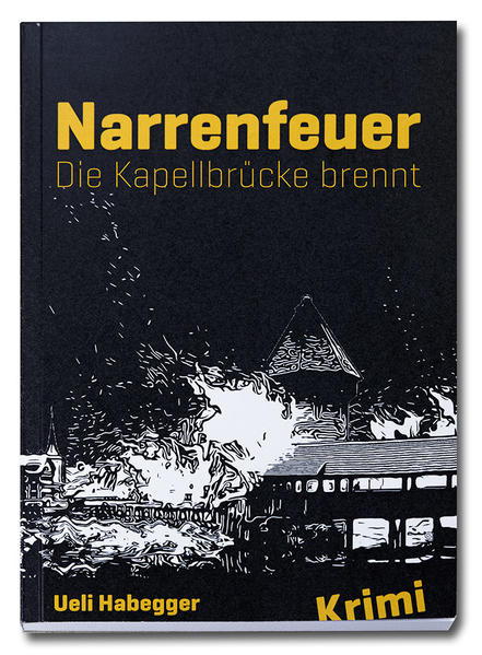 Narrenfeuer Die Kapellbrücke brennt | Ueli Habegger