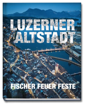 LUZERNER ALTSTADT | Ueli Habegger, Andrea Portmann, Sandra Monika Ziegler