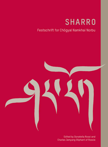 Sharro!: Festschrift für Chögyal Namkhai Norbu | Donatella Rossi, Charles Jamyang Oliphant